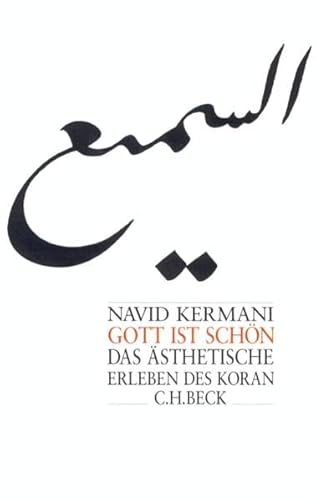 Gott ist schön: Das ästhetische Erleben des Koran Gott ist schön: Das ästhetische Erleben des Koran