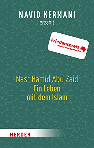 Nasr Hamid Abu Zaid - Ein Leben mit dem Islam (HERDER spektrum, Band 6870) von Herder