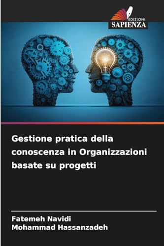 Gestione pratica della conoscenza in Organizzazioni basate su progetti von Edizioni Sapienza