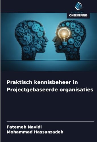 Praktisch kennisbeheer in Projectgebaseerde organisaties von Uitgeverij Onze Kennis