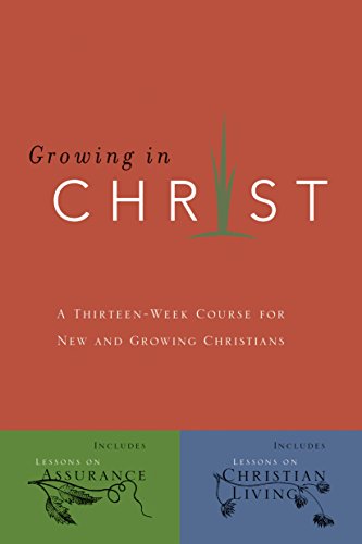 Growing in Christ: A 13-week Course for New and Growing Christians von NavPress Publishing Group