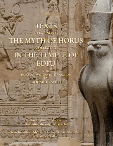 Texts Relating to the Myth of Horus Collected in the Temple of Edfu: Textes Relatifs au Mythe d’Horus Recueillis dans le Temple d’Edfou von Bunker Pressler Books