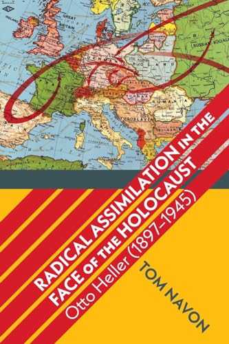 Radical Assimilation in the Face of the Holocaust: Otto Heller (1897–1945) (SUNY in Contemporary Jewish Thought) von State University of New York Press