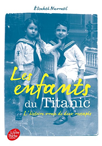 Les enfants du Titanic: L'histoire vraie de deux rescapés von LIVRE DE POCHE JEUNESSE