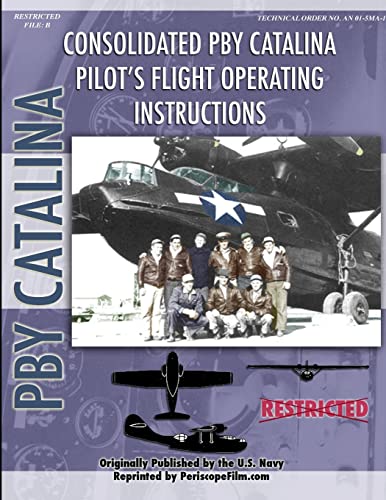 PBY Catalina Flying Boat Pilot's Flight Operating Manual: Nayv Model Pby-5a Airplanes