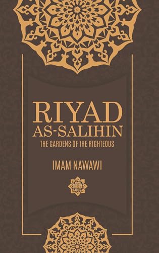 Riyad As-Salihin: The Gardens of the Righteous