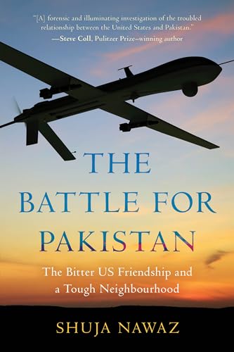 The Battle for Pakistan: The Bitter US Friendship and a Tough Neighbourhood von Rowman & Littlefield Publishers