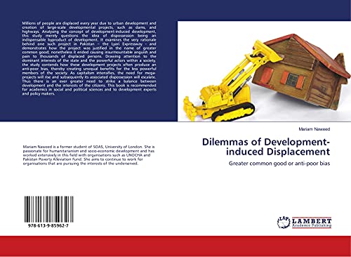 Dilemmas of Development-induced Displacement: Greater common good or anti-poor bias von LAP LAMBERT Academic Publishing