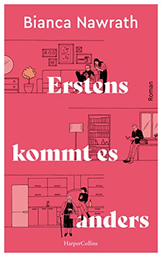 Erstens kommt es anders: Roman | Warmherzig und witzig – Generation Z trifft auf rüstige Rentner von HarperCollins