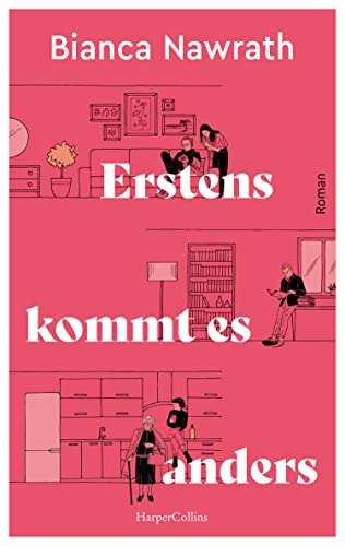Erstens kommt es anders: Roman | Warmherzig und witzig – Generation Z trifft auf rüstige Rentner Erstens kommt es anders: Roman | Warmherzig und witzig – Generation Z trifft auf rüstige Rentner