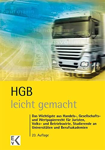 HGB – leicht gemacht.: Das Wichtigste aus Handels-, Gesellschafts- und Wertpapierrecht für Juristen, Volks- und Betriebswirte, Studierende an ... (GELBE SERIE – leicht gemacht) von Kleist Ewald von Verlag