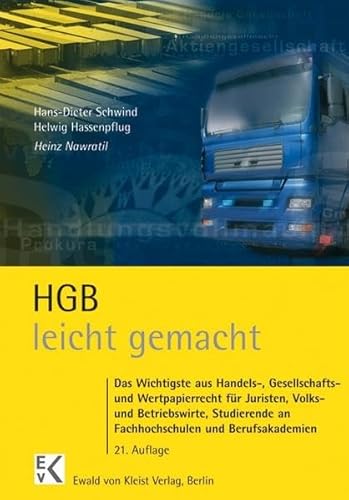 HGB - leicht gemacht: Eine Einführung in das Handels-, Gesellschafts- und Wertpapierrecht mit praktischen Fällen und Hinweisen für Klausuraufbau und Studium