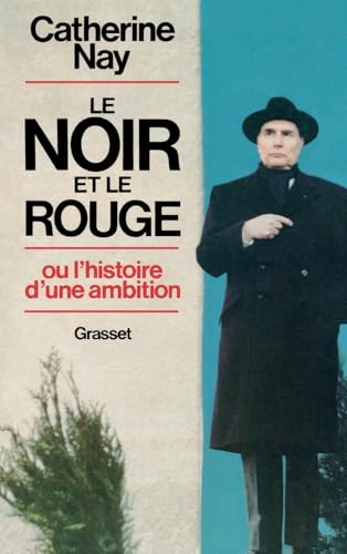 Le Noir et le Rouge - ou l'histoire d'une ambition von GRASSET