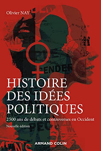 Histoire des idées politiques - 2 500 ans de débats et controverses en Occident -3e éd.: 2 500 ans de débats et controverses en Occident von ARMAND COLIN