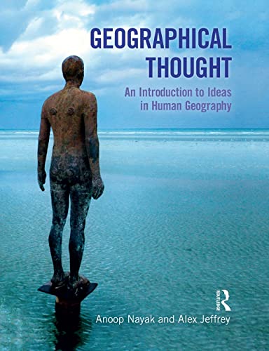 Geographical Thought: An Introduction to Ideas in Human Geography (Critical Geographies (Paperback))