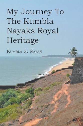 My Journey To The Kumbla Nayaks Royal Heritage von Newman Springs