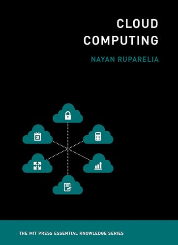 Cloud Computing (The MIT Press Essential Knowledge Series): The MIT Press Essential Knowledge Series von MIT Press