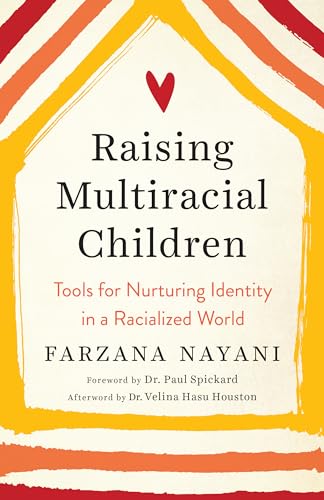 Raising Multiracial Children: Tools for Nurturing Identity in a Racialized World von North Atlantic Books