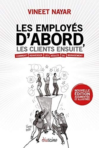 Les employés d'abord, les clients ensuite - Comment renverser les règles du management von DIATEINO