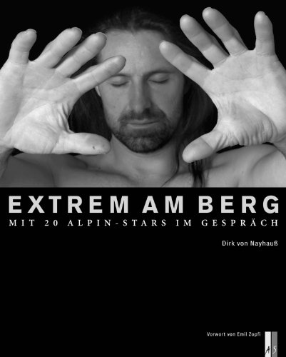 Extrem am Berg: Mit 20 Alpin-Stars im Gespräch (Bergdokumente) von AS Verlag