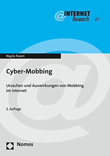 Cyber-Mobbing: Ursachen und Auswirkungen von Mobbing im Internet (Internet Research, Band 37) von Nomos Verlagsges.MBH + Co