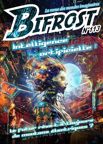 Bifrost N 113 - L'intelligence artificielle sous les feux de la science-fiction: la revue des mondes imaginaires (2024) (113)