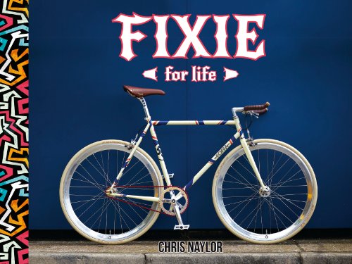 Fixie For Life: Urban Fixed-Gear Style and Culture von Summersdale Publishers