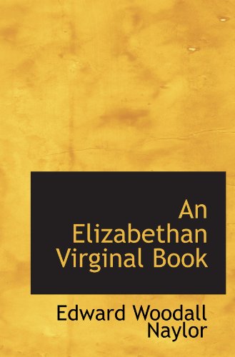 An Elizabethan Virginal Book
