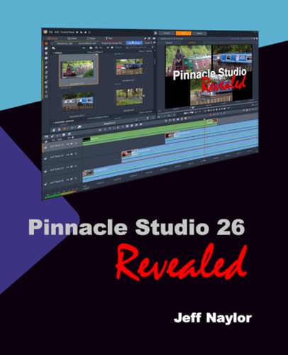 Pinnacle Studio 26 Revealed von DTVPro Publishing