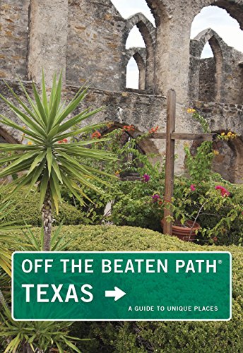 Texas Off the Beaten Path: A Guide to Unique Places