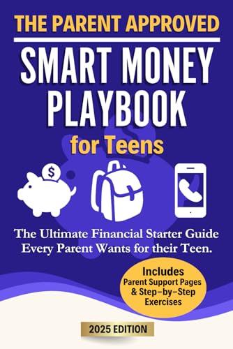 The Parent Approved Smart Money Playbook for Teens: The Financial Guide Your Parents Wish They Had at Your Age (Smart Money Playbooks, Band 2) von Independently published