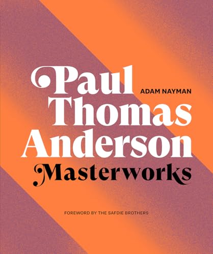 Paul Thomas Anderson Masterworks: A Filmmaker's Creative Journey von Abrams Books