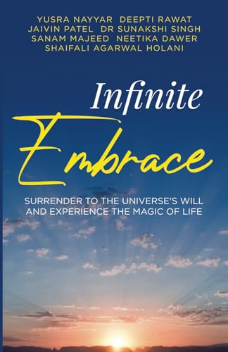 Infinite Embrace: Surrender to the Universe's Will and Experience the Magic of Life Infinite Embrace: Surrender to the Universe's Will and Experience the Magic of Life von PENMAN BOOKS
