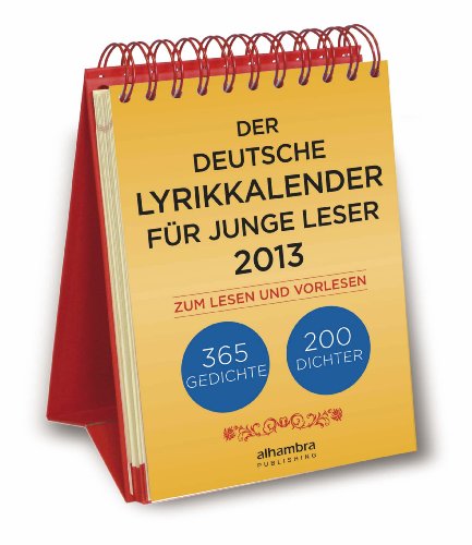 Der deutsche Lyrikkalender für junge Leser 2013.: 365 Gedichte - 200 Dichter