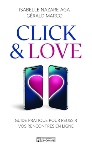 Click & Love: Guide pratique pour réussir vos rencontres en ligne von DE L HOMME
