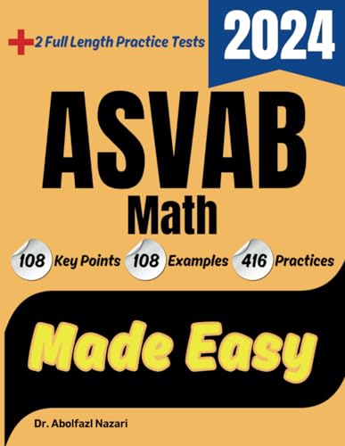 ASVAB Math Made Easy: Study Guide to Ace Your Test With Key Points, Examples, and Practices von Effortless Math Education