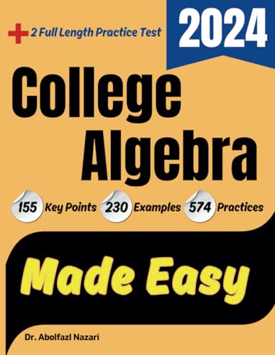 College Algebra Made Easy: Study Guide to Ace Your Test With Key Points, Examples, and Practices (Math Made Easy) von Effortless Math Education