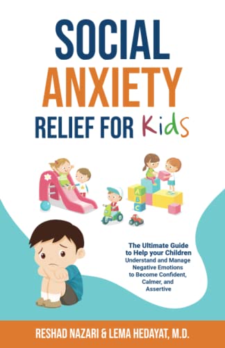 Social Anxiety Relief for Kids: The Ultimate Guide to Help your Kids Understand and Manage Negative Emotions to Become Confident, Calmer, and Assertive von Myidentifiers.com
