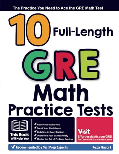 10 Full Length GRE Math Practice Tests: The Practice You Need to Ace the GRE Math Test von EffortlessMath.com