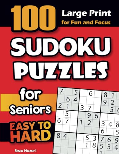 100 Sudoku Puzzles for Seniors: Easy to Hard Large Print Sudoku Puzzles for Fun and Focus von EffortlessMath.com