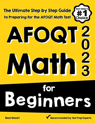 AFOQT Math for Beginners: The Ultimate Step by Step Guide to Preparing for the AFOQT Math Test AFOQT Math for Beginners: The Ultimate Step by Step Guide to Preparing for the AFOQT Math Test