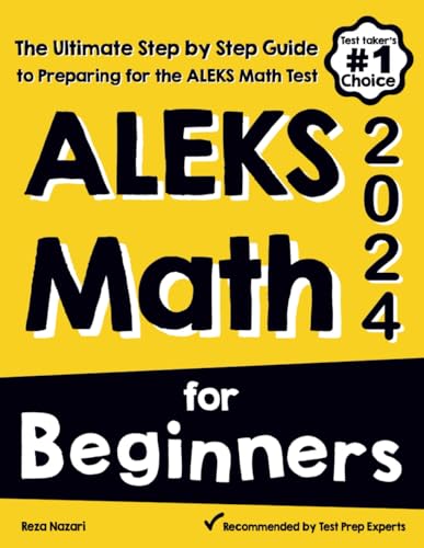 ALEKS Math for Beginners: The Ultimate Step by Step Guide to Preparing for the ALEKS Math Test von EffortlessMath.com