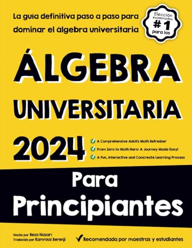 ÁLGEBRA UNIVERSITARIA PARA PRINCIPIANTES: La guía definitiva paso a paso para dominar el álgebra universitaria von www.efortlessmath.com