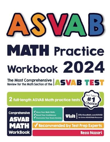 ASVAB Math Practice Workbook: The Most Comprehensive Review for the Math Section of the ASVAB Test ASVAB Math Practice Workbook: The Most Comprehensive Review for the Math Section of the ASVAB Test