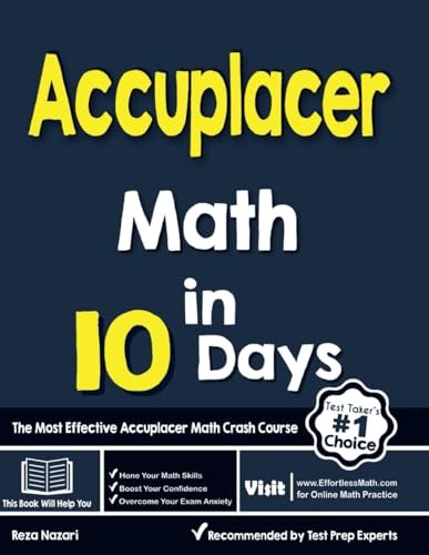 Accuplacer Math in 10 Days: The Most Effective Accuplacer Math Crash Course von Effortless Math Education