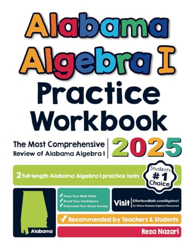 Alabama Algebra I Practice Workbook: The Most Comprehensive Review of Algebra I Alabama Algebra I Practice Workbook: The Most Comprehensive Review of Algebra I von Effortless Math Edcuation