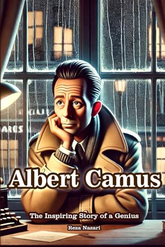 Albert Camus: The Inspiring Story of a Genius Albert Camus: The Inspiring Story of a Genius von Effortless Math Education
