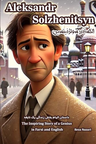 Aleksandr Solzhenitsyn: The Inspiring Story of a Genius in Farsi and English Aleksandr Solzhenitsyn: The Inspiring Story of a Genius in Farsi and English von Effortless Math Education
