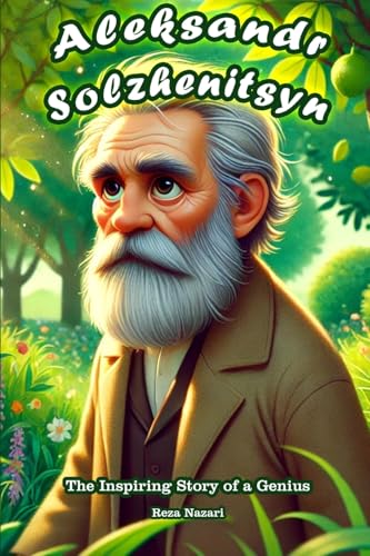 Aleksandr Solzhenitsyn: The Inspiring Story of a Genius Aleksandr Solzhenitsyn: The Inspiring Story of a Genius von Effortless Math Education