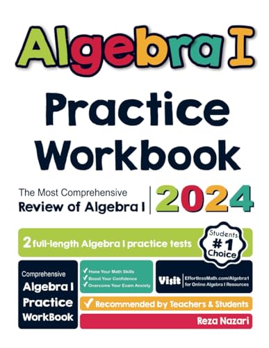 Algebra I Practice Workbook: The Most Comprehensive Review of Algebra 1